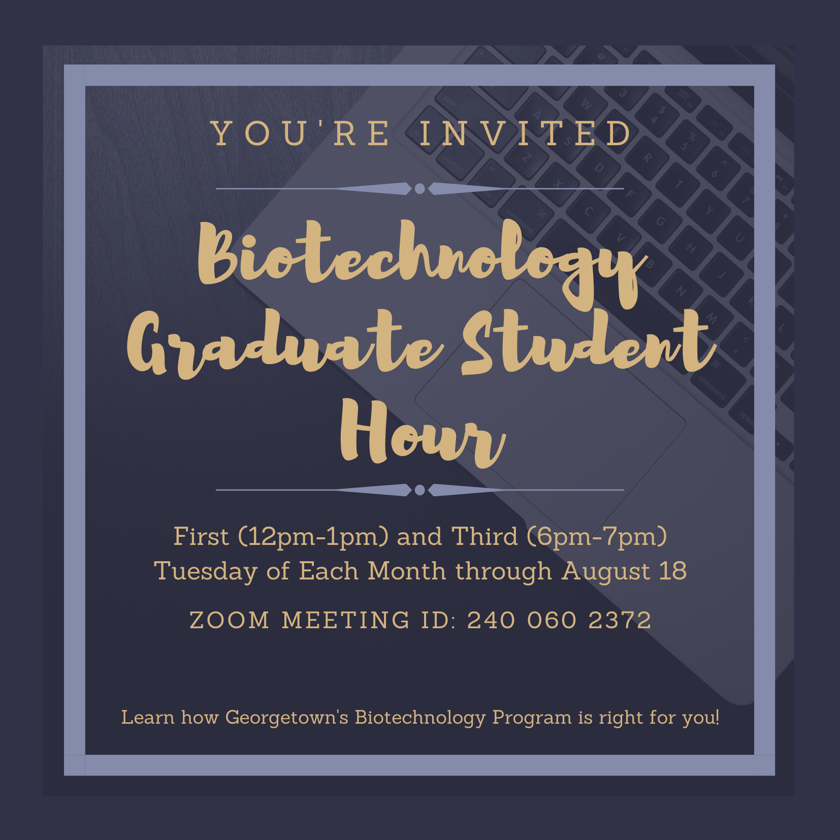 Biotechnology Graduate Hour Opportunities to Learn More About